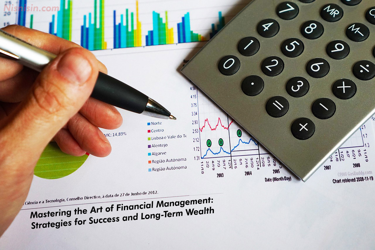 Mastering the Art of Finance Management Strategies for Success and Long Term Wealth Mastering the Art of Finance Management Strategies for Success and Long Term Wealth