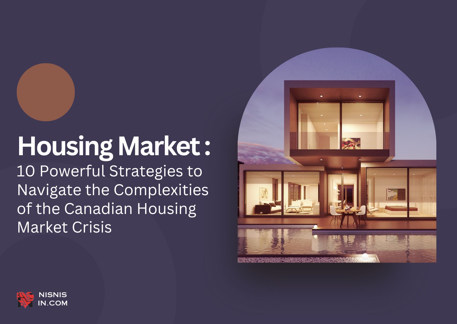 10 Powerful Strategies to Navigate the Complexities of the Canadian Housing Market Crisis