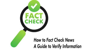 How to Fact Check News: A Guide to Verify Information