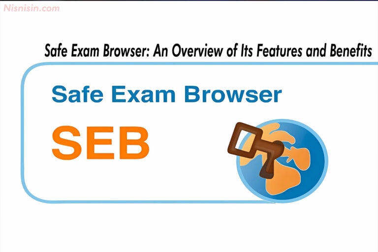 Safe Exam Browser An Overview of Its 6 Features and 4 Benefits Nisnisin